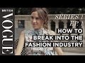 How to break into the fashion industry with alexa chung  s1 e1  future of fashion  british vogue