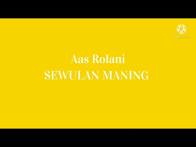 Aas Rolani-SEWULAN MANING(lirik) class=