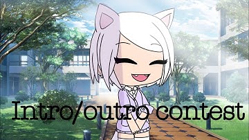 Intro/outro contest  - Gacha life - READ DESCRIPTION ( Closed )