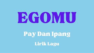 EGOMU - Pay Dan Ipang Ost.Film Galaksi l (Lirik Lagu Indonesia)