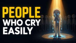 The Psychology of People Who Cry Easily (It’s Not Weakness)
