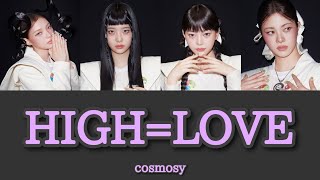 [日本語字幕/歌詞/カナルビ] cosmosy - HIGH=LOVE