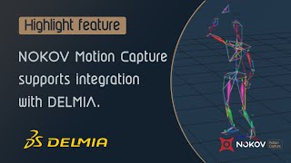 NOKOV Motion Capture supports integration with DELMIA.