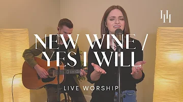 New Wine / Yes I Will (Live Worship) || Holly Halliwell