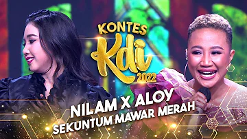 Nilam x Aloy - Sekuntum Mawar Merah | KONTES KDI 2022