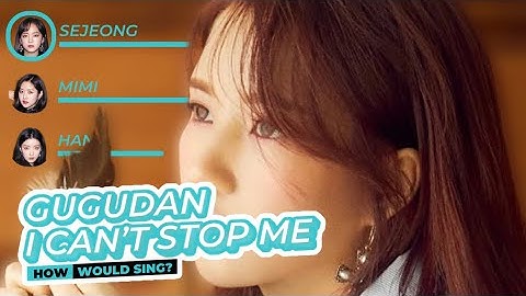 How Would Gugudan Sing “I CAN’T STOP ME” (TWICE)