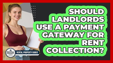Should Landlords Use A Payment Gateway For Rent Collection? - Rental Property Gurus