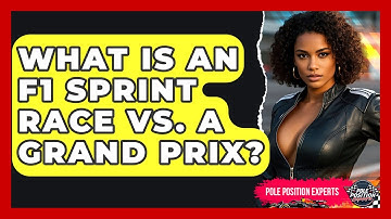 What Is An F1 Sprint Race Vs. A Grand Prix? - Pole Position Experts