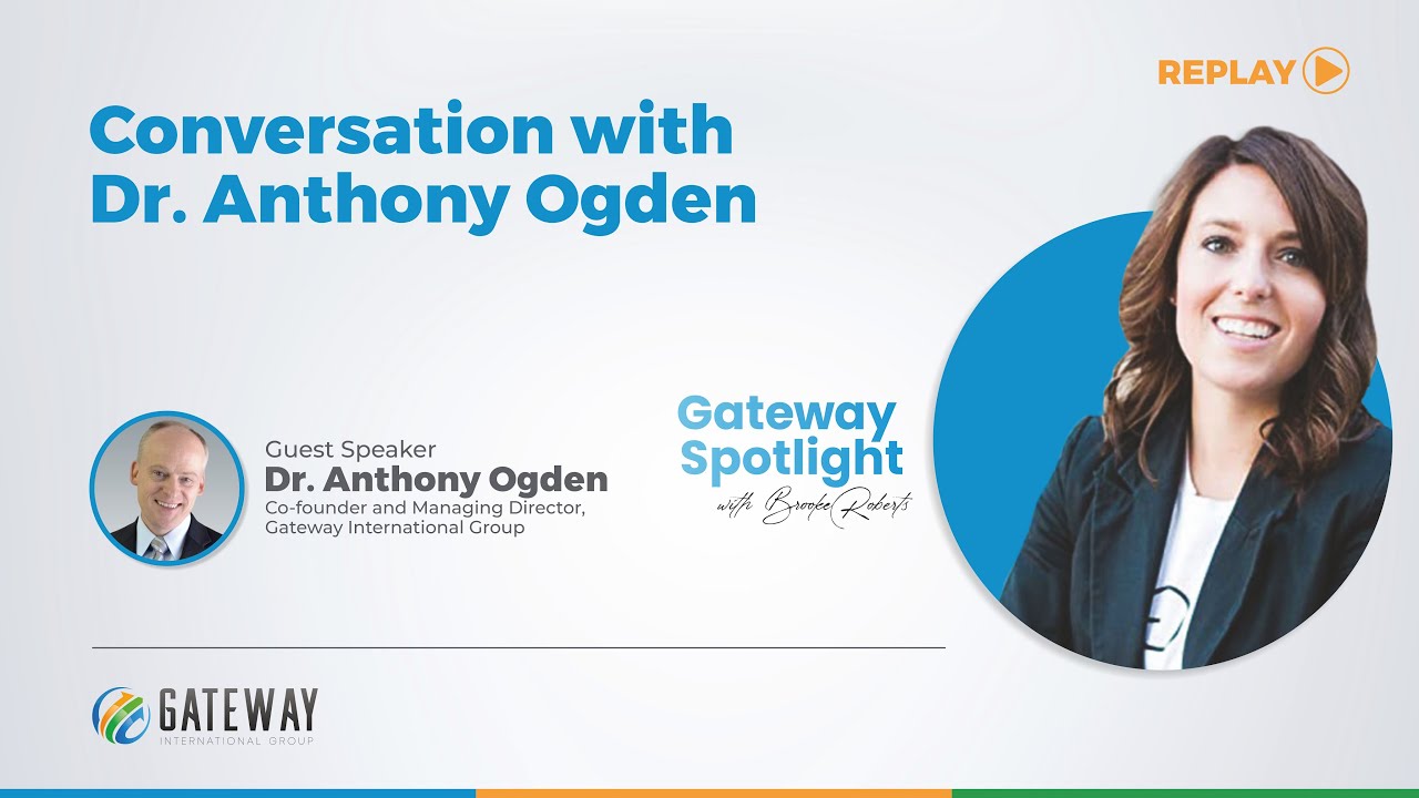 A Conversation with Dr. Anthony Ogden, Founder and MD, Gateway International: Gateway Spotlight E15