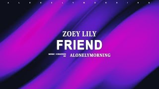 Zoey Lily - Friend (Lyrics)