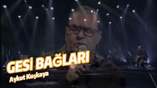 Gesi̇ Bağlari Aykut Kuşkaya