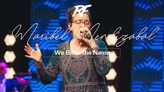 Video thumbnail of "We Bless The Name en Español // Restaurando Familias 2019 // Maribel Mendizabal"