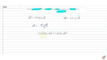 Find the position vector of the mid point of the vector joining the points P(2, 3, 4) and`Q(4, 1...