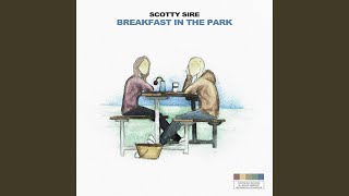 Video thumbnail of "Scotty Sire - Breakfast In The Park"