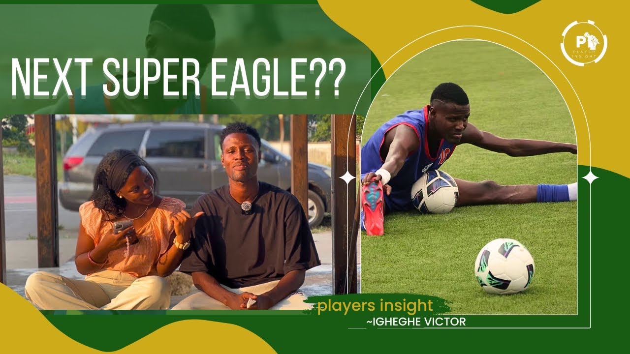 NEXT SUPER EAGLE?? 🇳🇬 | Inside the Mind of IGHEGHE VICTOR ~ JKC