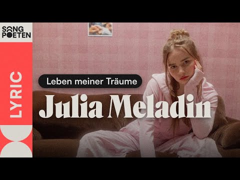 Julia Meladin - Leben meiner Träume (Songpoeten Lyricvideo)