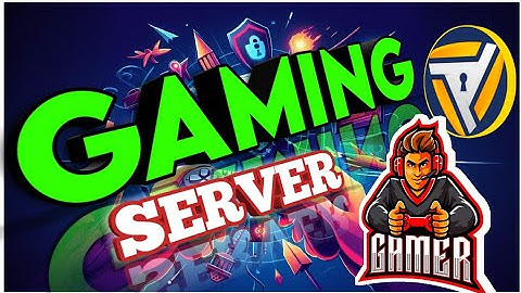 How to Create and Use a Gaming Server