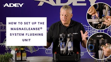 How To Set Up The MagnaCleanse® Unit | MagnaCleanse® System Flushing