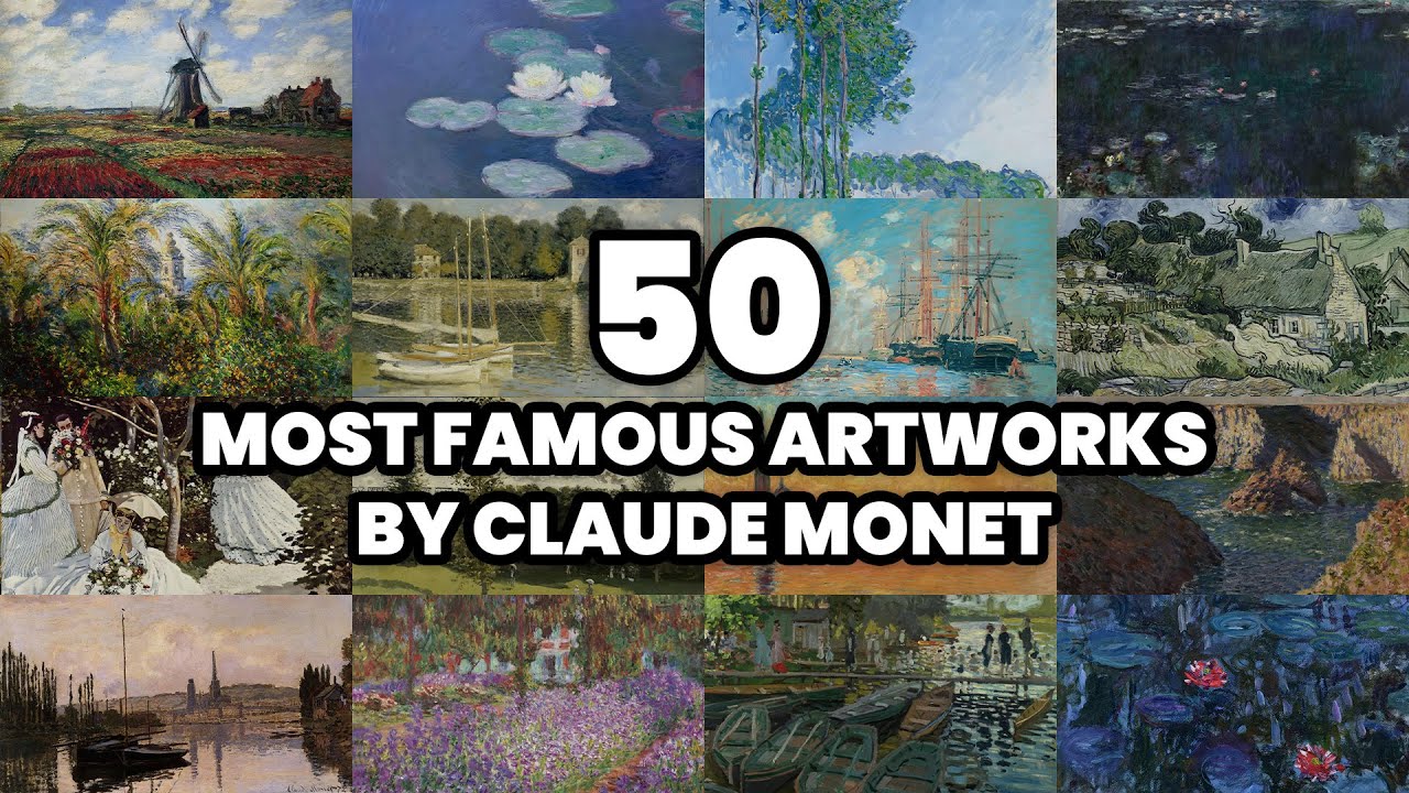 The 50 Most FAMOUS ARTWORKS By CLAUDE MONET 2025 YouTube Maxresdefault