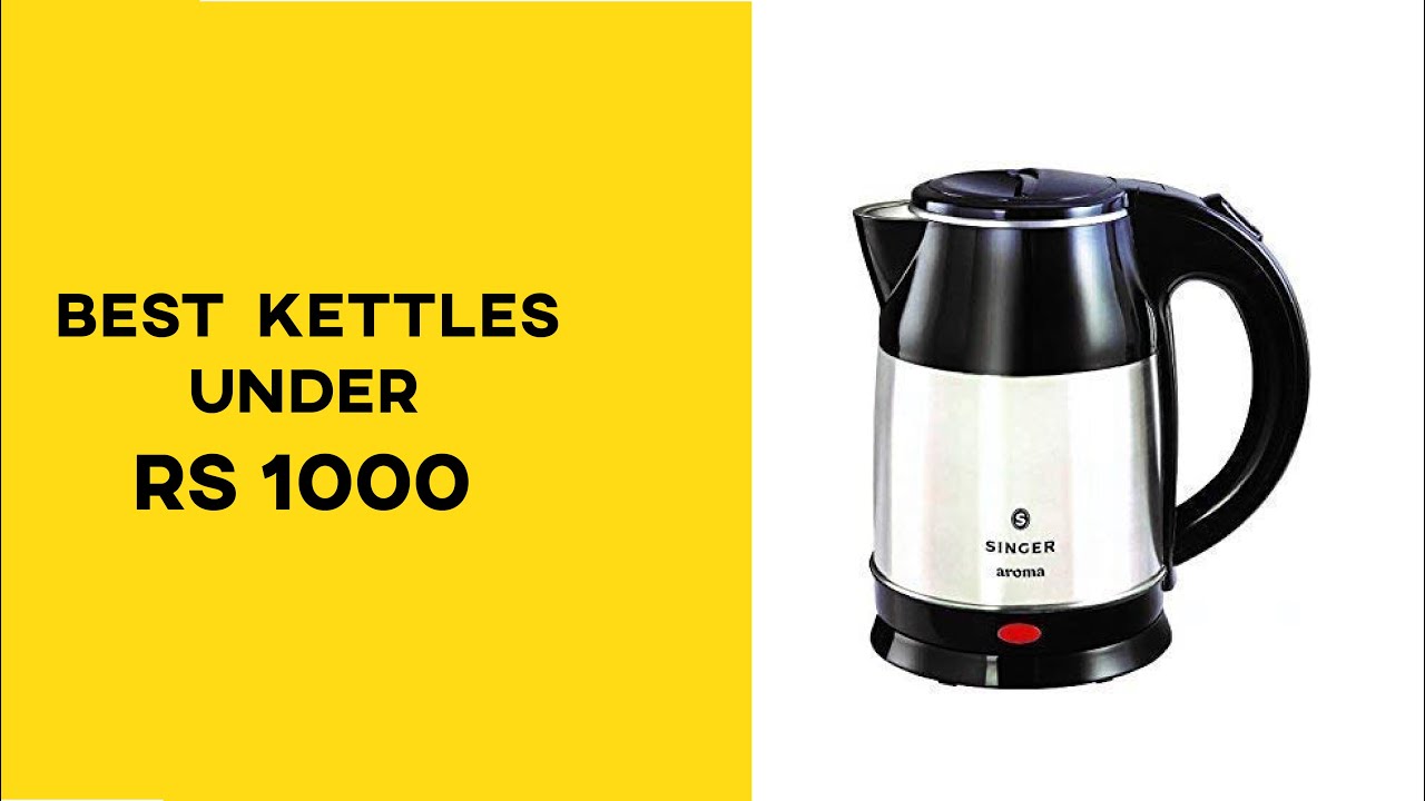 BEST KETTLES UNDER Rs 1000 YouTube