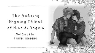 (Fanfic Reading) The Amazing Rhyming Talent of Nico di Angelo | Solangelo