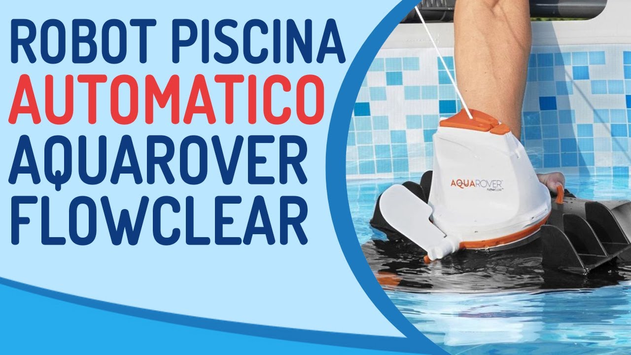 Robot pulitore automatico per piscina a batteria AQUAROVER Flowclear -  YouTube