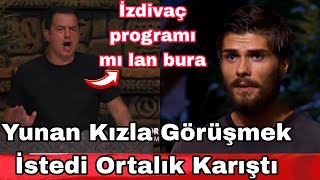 Barış Yunan Kızla Görüşmek İstedi Ortalık Karıştı İzdivaç Programı Mı Lan Bura