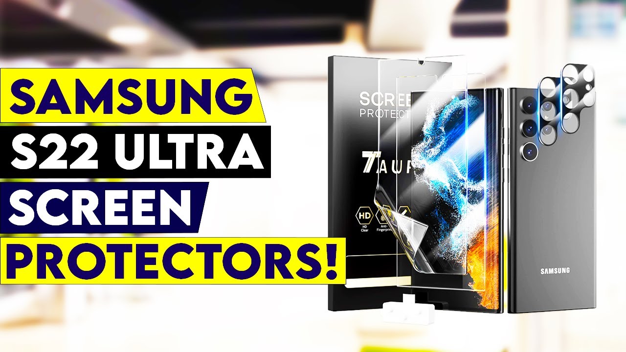 Top 7 Best Samsung S22 Ultra Screen Protectors 2022!🔥🔥✓ 