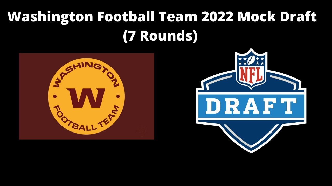 Washington Football Team 2022 NFL Mock Draft (7 Rounds)