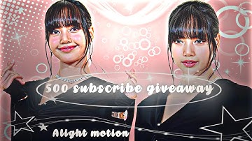 500 subscribe giveaway alight motion pack || cc , text , font , smooth shake , effect 