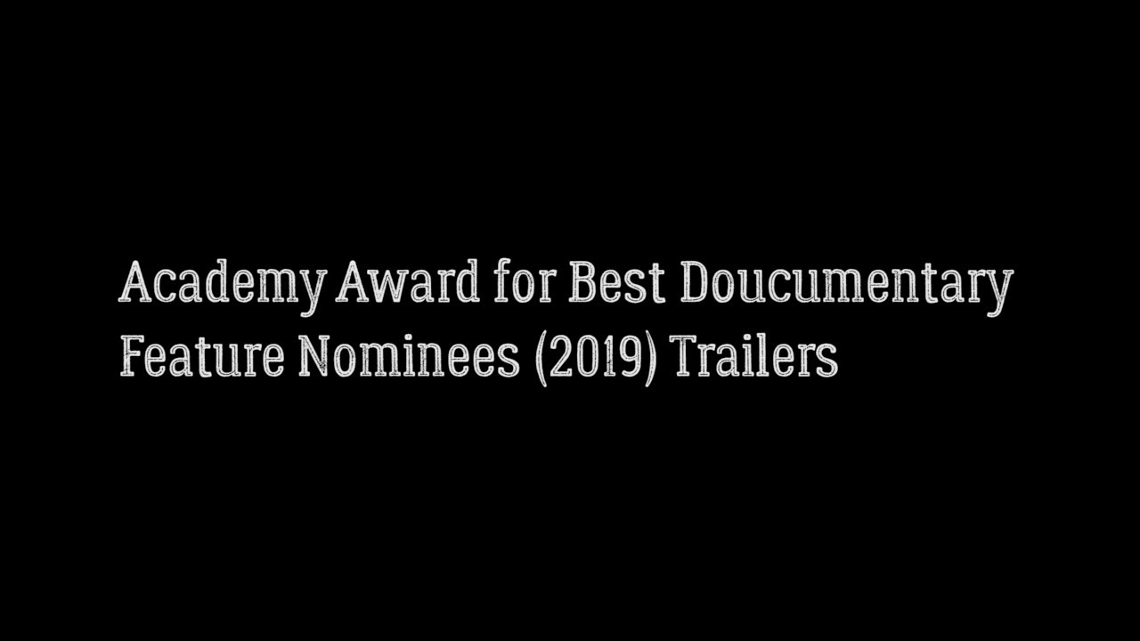 Academy Award for Best documentary Feature Oscar  Nominees (2019) Trailers