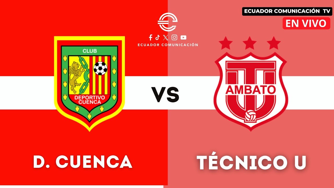 DEPORTIVO CUENCA VS TÉCNICO UNIVERSITARIO - EN VIVO LIGA PRO - SEGUNDA ...