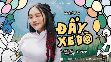 PHƯƠNG MỸ CHI x DTAP - ĐẨY XE BÒ | Official Music Video