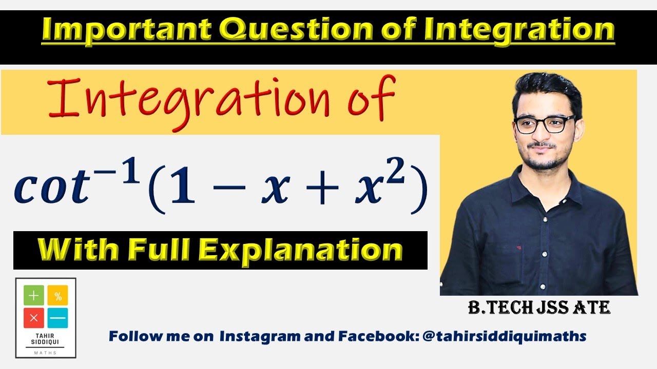 Integration Of Cot Inverse 1 x x 2 Full Explanation YouTube Integration Of Cot Inverse 1 x x 2 Full Explanation YouTube