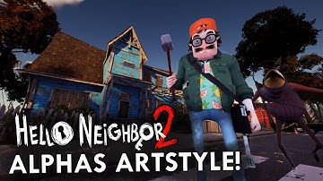 Hello Neighbor 2, but in ALPHAS ARTSTYLE!