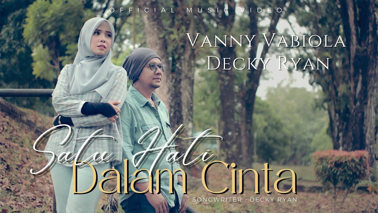 VANNY VABIOLA \u0026 DECKY RYAN - SATU HATI DALAM CINTA (OFFICIAL MUSIC VIDEO)