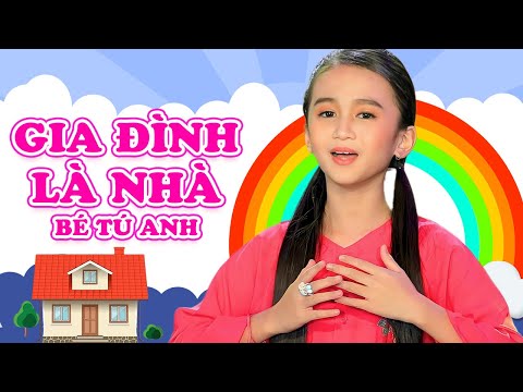 Gia Đình Là Nhà - Bé Tú Anh - Nhạc Thiếu Nhi Sôi Động Cho Bé Ăn Ngon