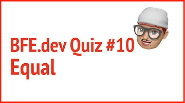 BFE.dev quiz#10. Equal | JSer - JavaScript lover