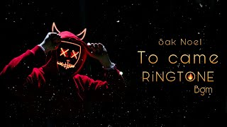 Sak Noel to came ringtone ll Bgm ll 🎧 bass boosted ll BD RiNGTONE