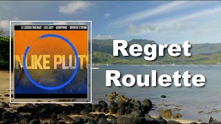Unlike Pluto - Regret Roulette (Lyrics) Resimi