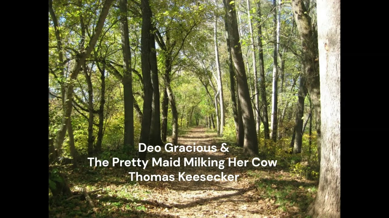 Deo Gracious & The Pretty Maid Milking Her Cow, Thomas Keesecker