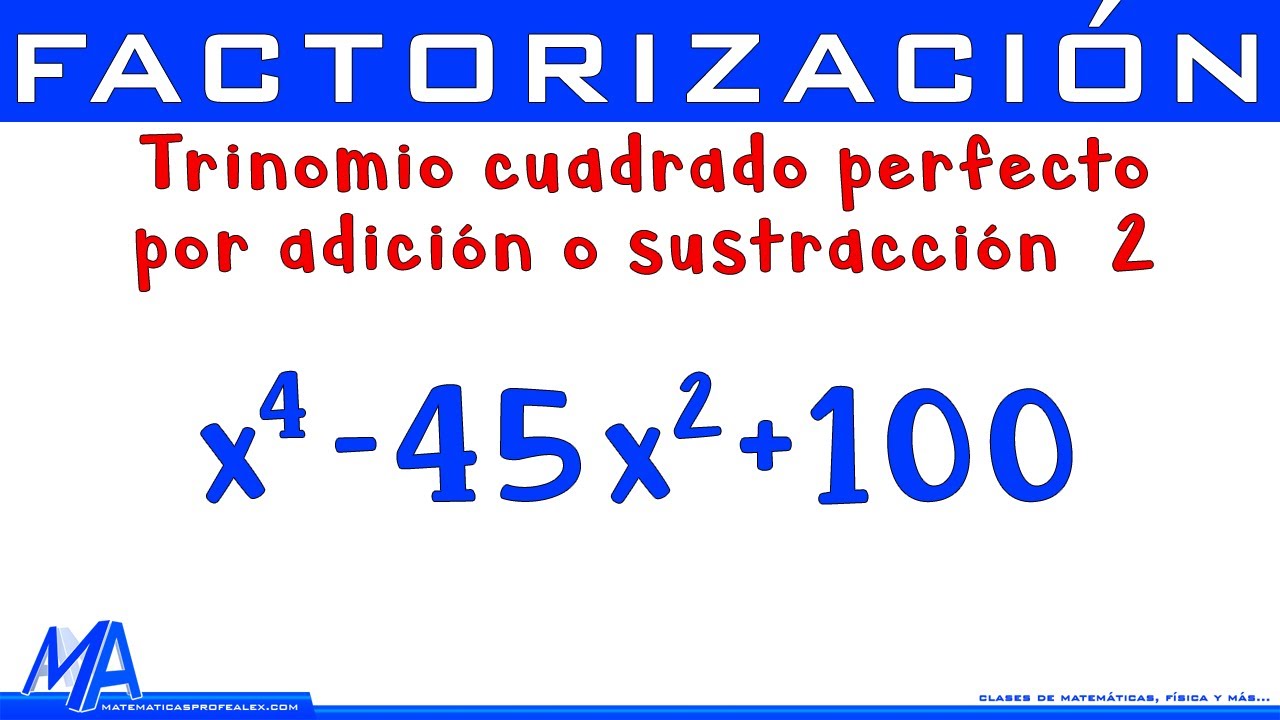 factorización trinomio cuadrado perfecto por adición o sustracción