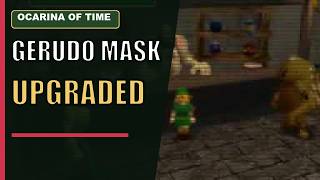 Upgrading the Gerudo Mask - Ocarina of Time