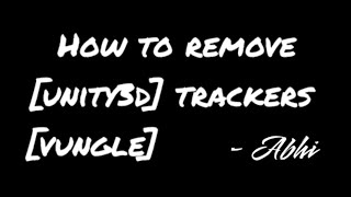 How to Remove unity3d/vungle Tracker & Ad completely || Reverse Engineering || @AbhiTheModder