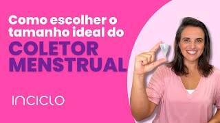 Como Escolher o Tamanho do Coletor Menstrual