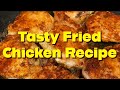 Delicious homemade fried chicken recipe