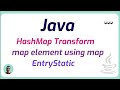 Java9 HashMap transform map element using map entry static | Java Programmin