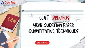 CLAT Previous Year Question Paper Solving – Quantitative Techniques (QT) | CLATPREP