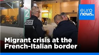 The simmering migrant crisis at the French-Italian border