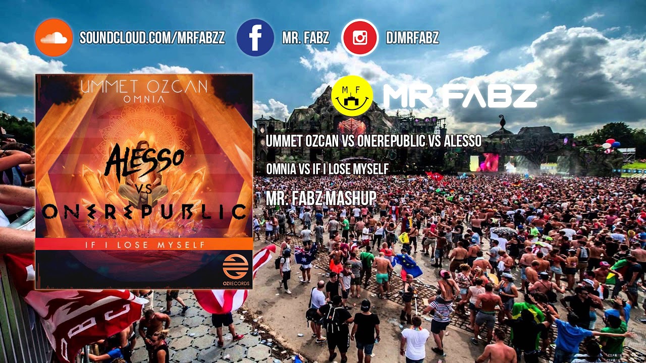 Ummet Ozcan vs OneRepublic - Omnia vs If I Lose Myself (Mr. Fabz Mashup)